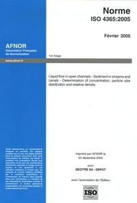 Norme ISO 4365:2005 Liquid flow in open channels - Sediment in streams and canals - Determination of concentration, particle size distribution and relative density