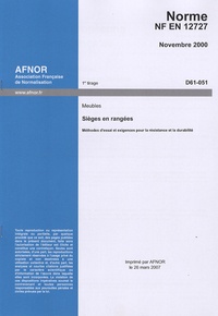  AFNOR - Norme NF 12727 : Meubles Sièges en rangées - Méthodes d'essai et exigences pour la résistance et la durabilité.