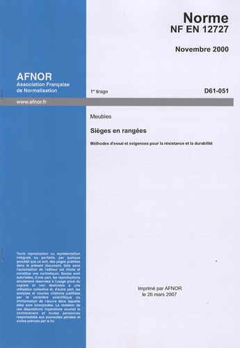  AFNOR - Norme NF 12727 : Meubles Sièges en rangées - Méthodes d'essai et exigences pour la résistance et la durabilité.