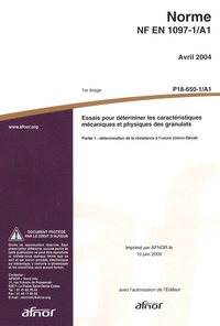  AFNOR - Norme NF EN 1097-1/A1 Essais pour déterminer les caractéristiques géométriques des granulats - Partie 1 : détermination de la résistance à l'usure (micro-Deval).