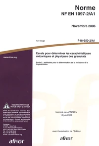 Norme NF EN 1097-2/A1 Essais pour déterminer les caractéristiques mécaniques et physiques des granulats