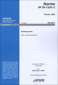  AFNOR - Norme NF EN 13201-3 Eclairage public - Partie 3 : calcul des performances.