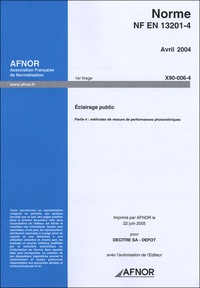  AFNOR - Norme NF EN 13201-4 Eclairage public - Partie 4 : méthodes de mesure de performances photométriques.