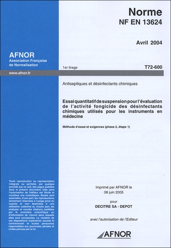 AFNOR - Norme NF EN 13624 Antiseptiques et désinfectants chimiques.