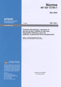 Norme NF EN 13795-1 Champs chirurgicaux, casaques, tenues de bloc, utilisés en tant que dispositifs médicaux pour les patients, le personnel et les équipements