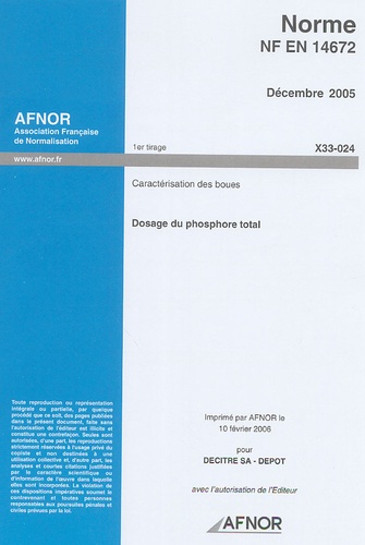  AFNOR - Norme NF EN 14672 Décembre 2005 Caractérisation des boues - Dosage du phosphore total.