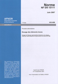  AFNOR - Norme NF EN 15111 Produits alimentaires - Dosage des éléments traces.