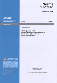  AFNOR - Norme NF EN 15204 Qualité de l'eau - Norme guide pour le dénombrement du phytoplancton par microscopie inversée (méthode Utermöhl).