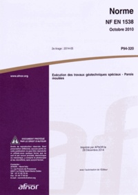  AFNOR - Norme NF EN 1538 Exécution des travaux géotechniques spéciaux - Parois moulées.
