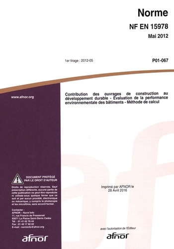  AFNOR - Norme NF EN 15978 Contribution des ouvrages de construction au développement durable - Evaluation de la performance environnementale des bâtiments - Méthode de calcul.