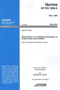  AFNOR - Norme NF EN 1899-2, Mai 1998, Qualité de l'eau - Détermination de la demande biochimique en oxygène après n jours (DBOn), Partie 2 : Méthode pour les échantillons non dilués.
