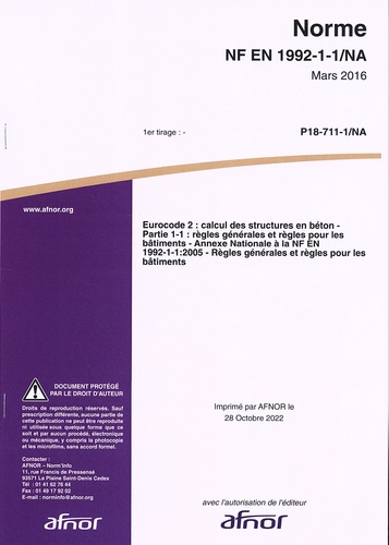  AFNOR - Norme NF EN 1992-1-1/NA Eurocode 2 : calcul des structures en béton - partie 1-1 : règles générales et règles pour les bâtiments - Annexe nationale à la NF EN 1992-1-1:2005.