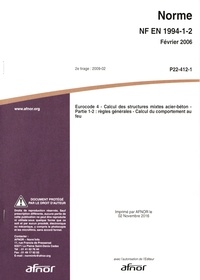  AFNOR - Norme NF EN 1994-1-2 Eurocode 4 - Calcul des structures mixtes acier-béton Partie 1-2 : règles générales - Calcul du comportement au feu.
