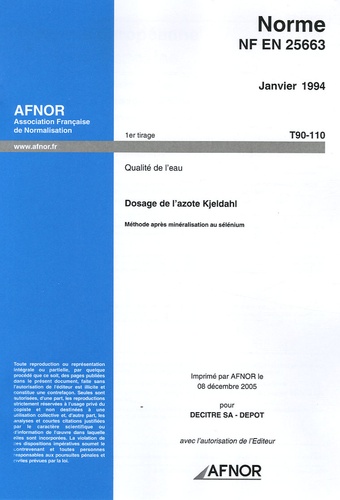  AFNOR - Norme NF EN 25663, Janvier 1994, Qualité de l'eau - Dosage de l'azote Kjeldahl, Méthode après minéralisation au sélénium.