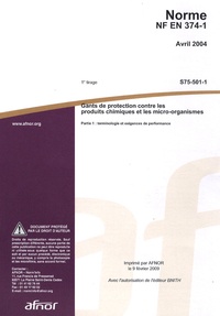  AFNOR - Norme NF EN 374-1 Gants de protection contre les produits chimiques et les micro-organismes - Partie 1 : terminologie et exigences de performance.
