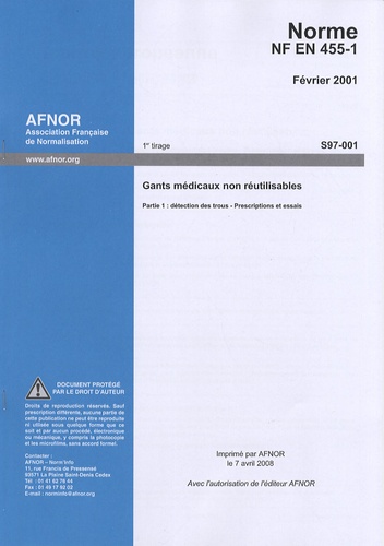  AFNOR - Norme NF EN 455-1 Gants médicaux non réutilisables - Partie 1 : détection des trous - Prescriptions et essais.