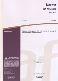  AFNOR - Norme NF EN 45501 Aspects métrologiques des instruments de pesage à fonctionnement non automatique.