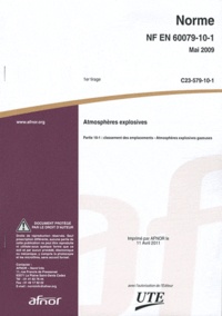  AFNOR - Norme NF EN 60079-10-1 Atmosphères explosives - Partie 10-1 : classement des emplacements - Atmosphères explosives gazeuses.