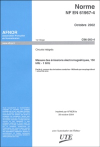  AFNOR - Norme NF EN 61967-4, C9-260-4 - Circuits intégrés ; Mesure des émissions électromagnétiques, 150kHz à 1GHz Partie 4.