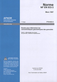  AFNOR - Norme NF EN 933-3 Essais pour déterminer les caractéristiques géométriques des granulats - Partie 3 : détermination de la forme des granulats - coefficient d'aplatissement.