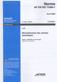  AFNOR - Norme NF en ISO 13366-1, Avril 2008 - Dénombrement des cellules somatiques.