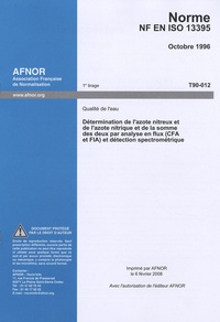  AFNOR - Norme NF EN ISO 13395 - Qualité de l'eau : détermination de l'azote nitreux et de l'azote nitrique et de la somme des deux par analyse en flux (CFA et FIA) et détection spectrométrique.