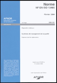  AFNOR - Norme NF EN ISO 13485 Dispositifs médicaux - Systèmes de management de la qualité : Exigences à des fins règlementaires.