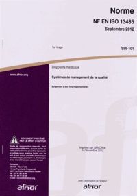  AFNOR - Norme NF EN ISO 13485 Dispositifs médicaux - Systèmes de management de la qualité : exigences à des fins réglementaires.