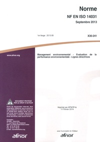  AFNOR - Norme NF EN ISO 14031 Management environnemental - Evaluation de la performance environnementale - Lignes directrices.