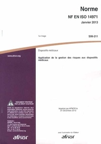  AFNOR - Norme NF EN ISO 14971 Dispositifs médicaux - Application de la gestion des risques aux dispositifs médicaux.