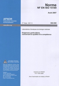  AFNOR - Norme NF EN ISO 15189 Laboratoires d'analyses de biologie médicale - Exigences particulières concernant la qualité et la compétence.