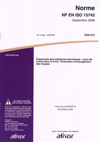  AFNOR - Norme NF EN ISO 15743 Ergonomie des ambiances thermiques - Lieux de travail dans le froid : évaluation et management des risques.