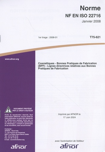  AFNOR - Norme NF EN ISO 22716 Cosmétiques - Lignes directrices relatives aux bonnes pratiques de fabrication (BPF).