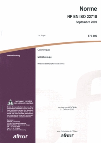  AFNOR - Norme NF EN ISO 22718 Cosmétiques - Microbiologie - Détection de Staphylococcus aureus.