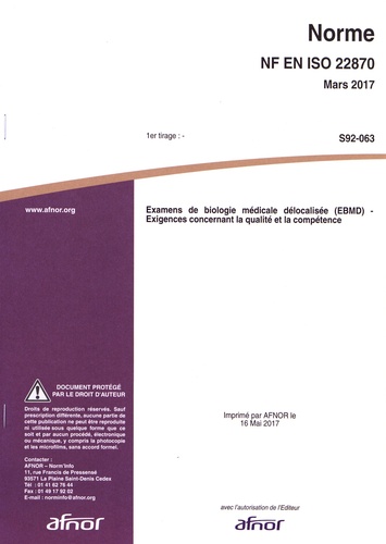  AFNOR - Norme NF EN ISO 22870 Examens de biologie médicale délocalisée (EBMD) - Exigences concernant la qualité et la compétence.