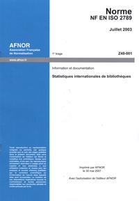  AFNOR - Norme NF EN ISO 2789 Information et documentation - Statistiques internationales de bibliothèques.