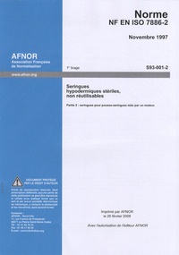  AFNOR - Norme NF EN ISO 7886-2 Seringues hypodermiques stériles, non réutilisables - Partie 2, Seringues pour pousse-seringues mûs par un moteur.