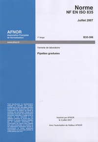  AFNOR - Norme NF EN ISO 835 Verrerie de laboratoire - Pipettes graduées.