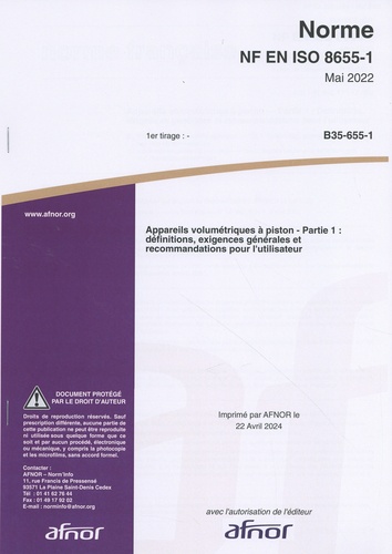  AFNOR - Norme NF EN ISO 8655-1 Appareils volumétriques à piston - Partie 1 : définitions, exigences générales et recommandations pour l'utilisateur.