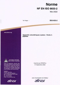  AFNOR - Norme NF EN ISO 8655-2 Appareils volumétriques à piston - Partie 2 : pipettes.