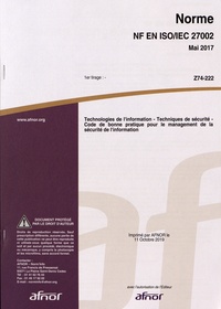  AFNOR - Norme NF EN ISO/IEC 27002 Technologies de l'information - Techniques de sécurité - Code de bonne pratique pour le management de la sécurité de l'information.