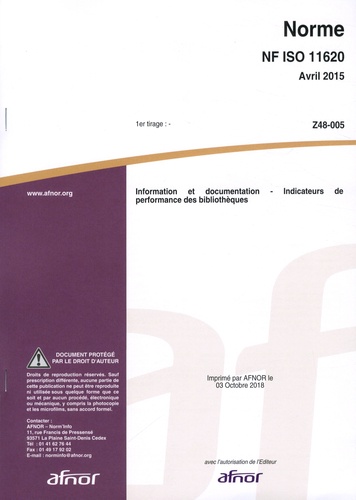  AFNOR - Norme NF ISO 11620 avril 2015 Z48-005 - Information et documentation - Indicateurs de performance des bibliothèques.
