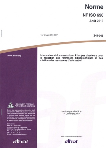 AFNOR - Norme NF ISO 690 Information et documentation - Principes directeurs pour la rédaction des références bibliographiques et des citations des ressources d'information.