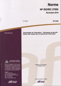  AFNOR - Norme NF ISO/IEC 27005 Technologies de l'information - Techniques de sécurité - Gestion des risques liés à la sécurité de l'information.