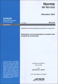 Norme NF P01-010 Déclaration environnementale et sanitaire des produits de construction