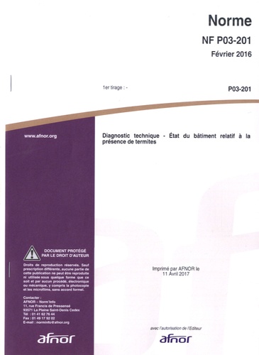  AFNOR - Norme NF P03-201 - Diagnostic technique Etat du bâtiment relatif à la présence de termites.