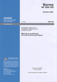 AFNOR - Norme NF S99-700 Emballages isothermes et emballages réfrigérants pour produits de santé - Méthode de qualification des performances thermiques.
