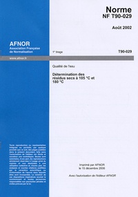  AFNOR - Norme NF T90-029 Qualité de l'eau - Détermination des résidus secs à 105°C et 180°C.