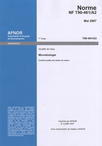  AFNOR - Norme NF T90-461/A2 Qualité de l'eau - Microbiologie - Contrôle qualité des milieux de culture.