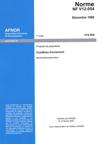  AFNOR - Norme NF V12-054 : Produits de pépinières - Conifères d'ornement.